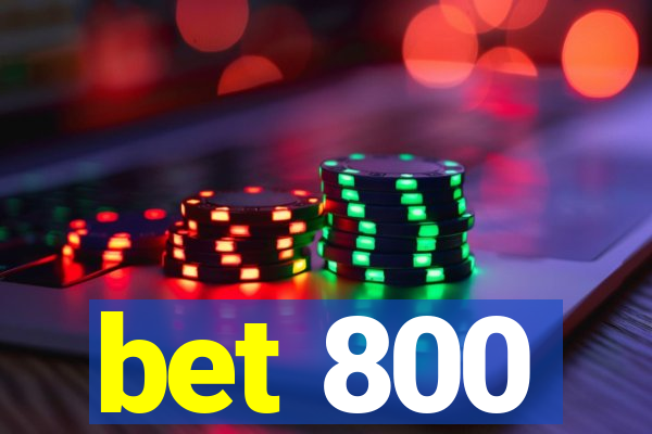bet 800